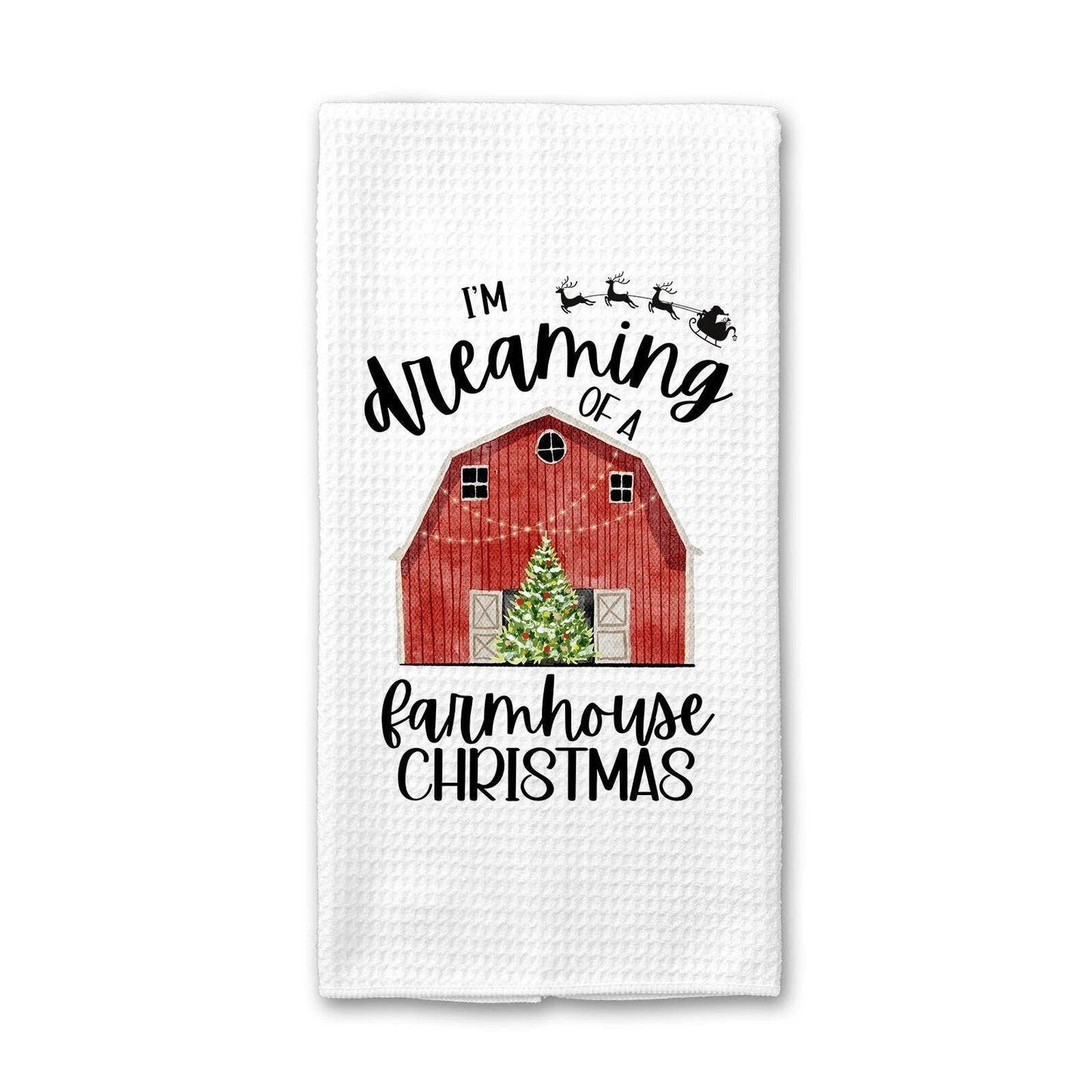 I'm Dreaming of a Farmhouse Christmas - Kitchen Towel