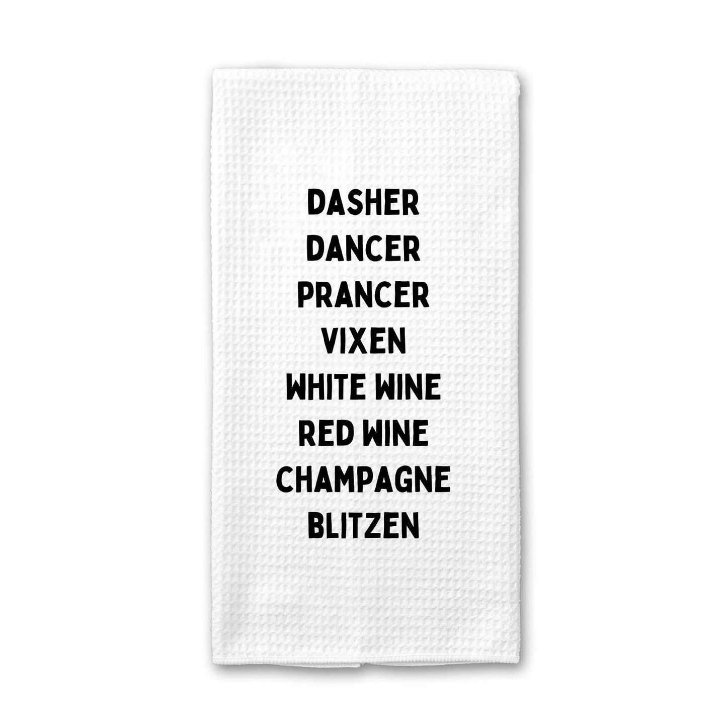 Dasher Dancer Prancer White Wine Red Wine Champagne - Kitchen Towel