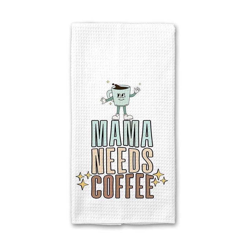 Mama Needs Coffee - Kitchen Towel