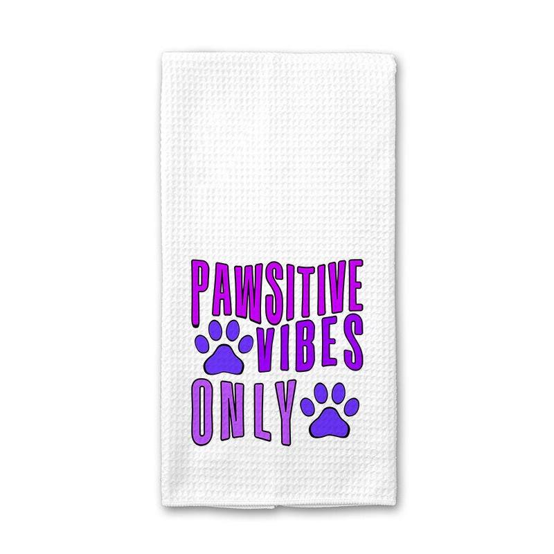 Pawsitive Vibes Only - Kitchen Towel