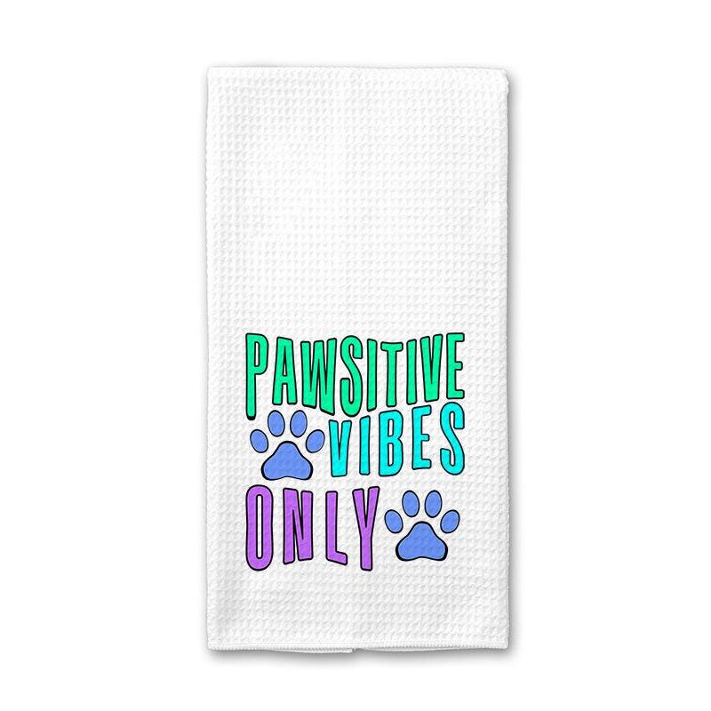 Pawsitive Vibes Only - Kitchen Towel