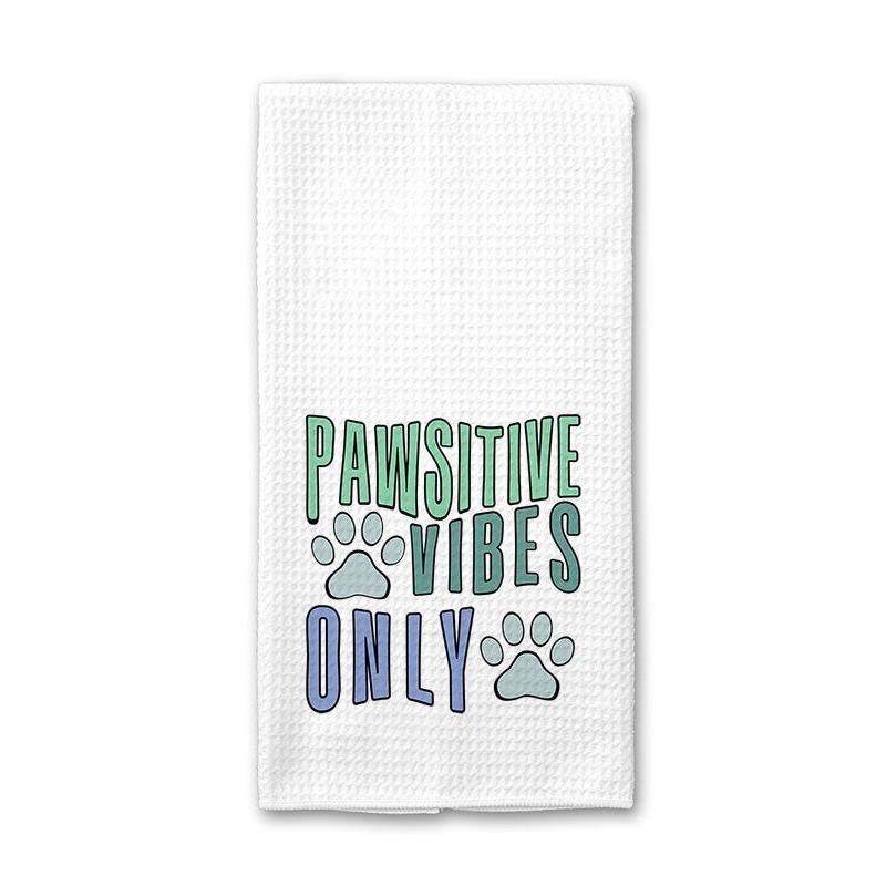 Pawsitive Vibes Only - Kitchen Towel