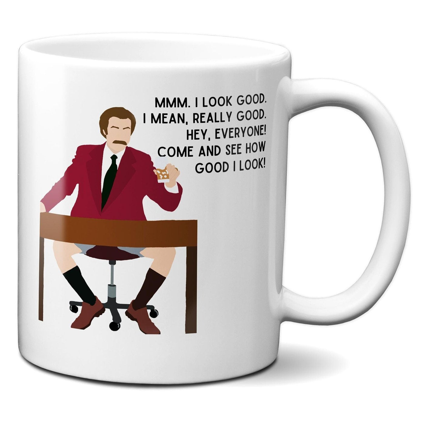 Mmm I look good I mean really good - Ron Burgundy Anchorman - Coffee Mug