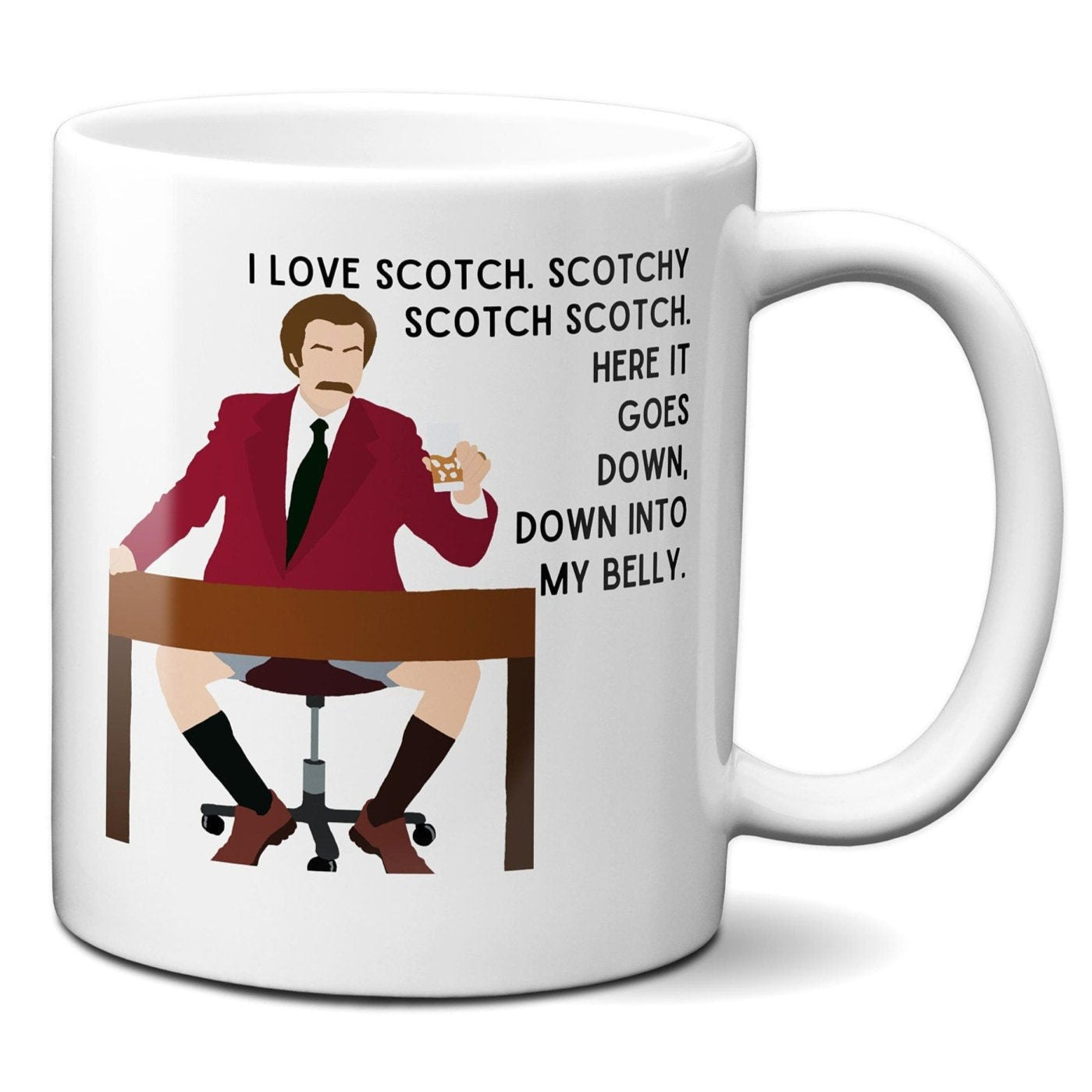 I Love Scotch Scotchy Scotch Scotch - Ron Burgundy Anchorman - Coffee Mug