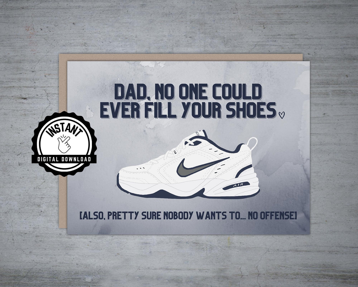No One Could Ever Fill Your Shoes Dad Birthday - Printable Card