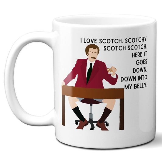I Love Scotch Scotchy Scotch Scotch - Ron Burgundy Anchorman - Coffee Mug