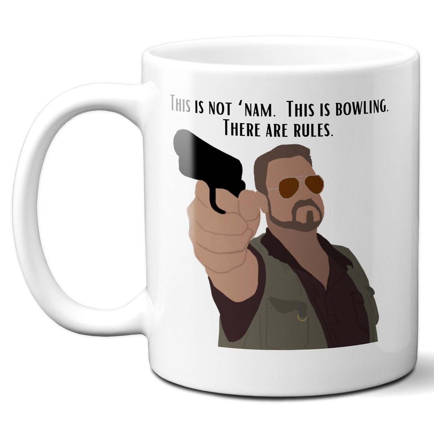 This is not 'Nam This is Bowling - Walter Sobchak - Coffee Mug