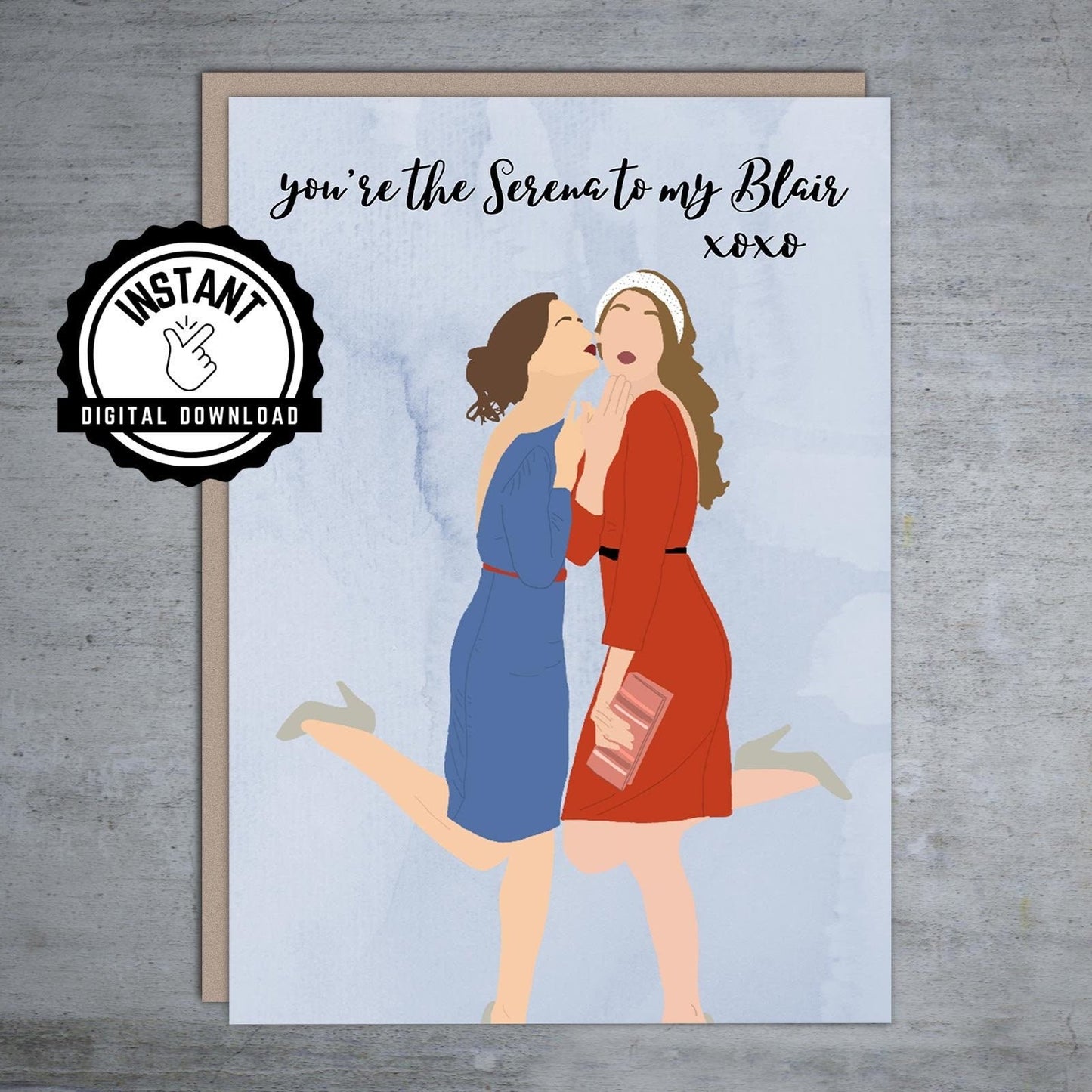 Blair and Serena Gossip Girl - Printable Birthday Card