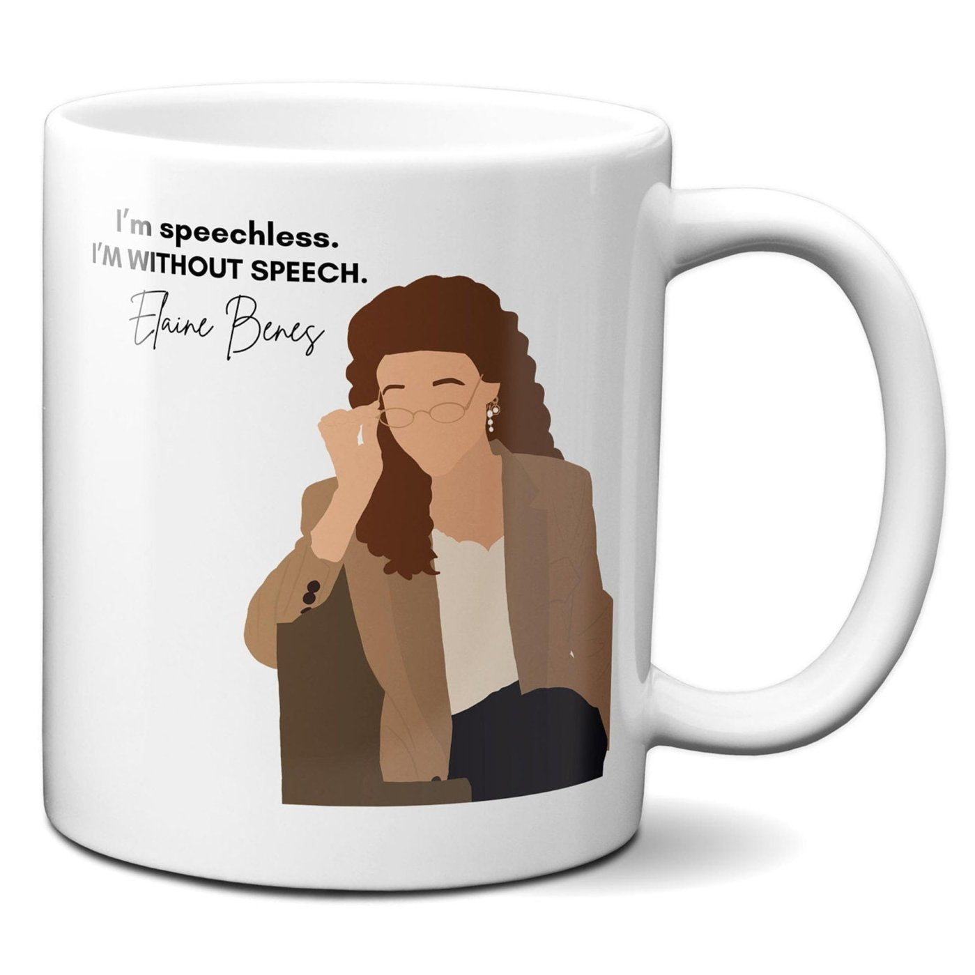 I'm Speechless I'm Without Speech - Elaine Benes - Coffee Mug