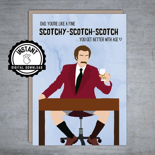 Anchorman Dad you're like a fine Scotch Father's Day - Printable Card