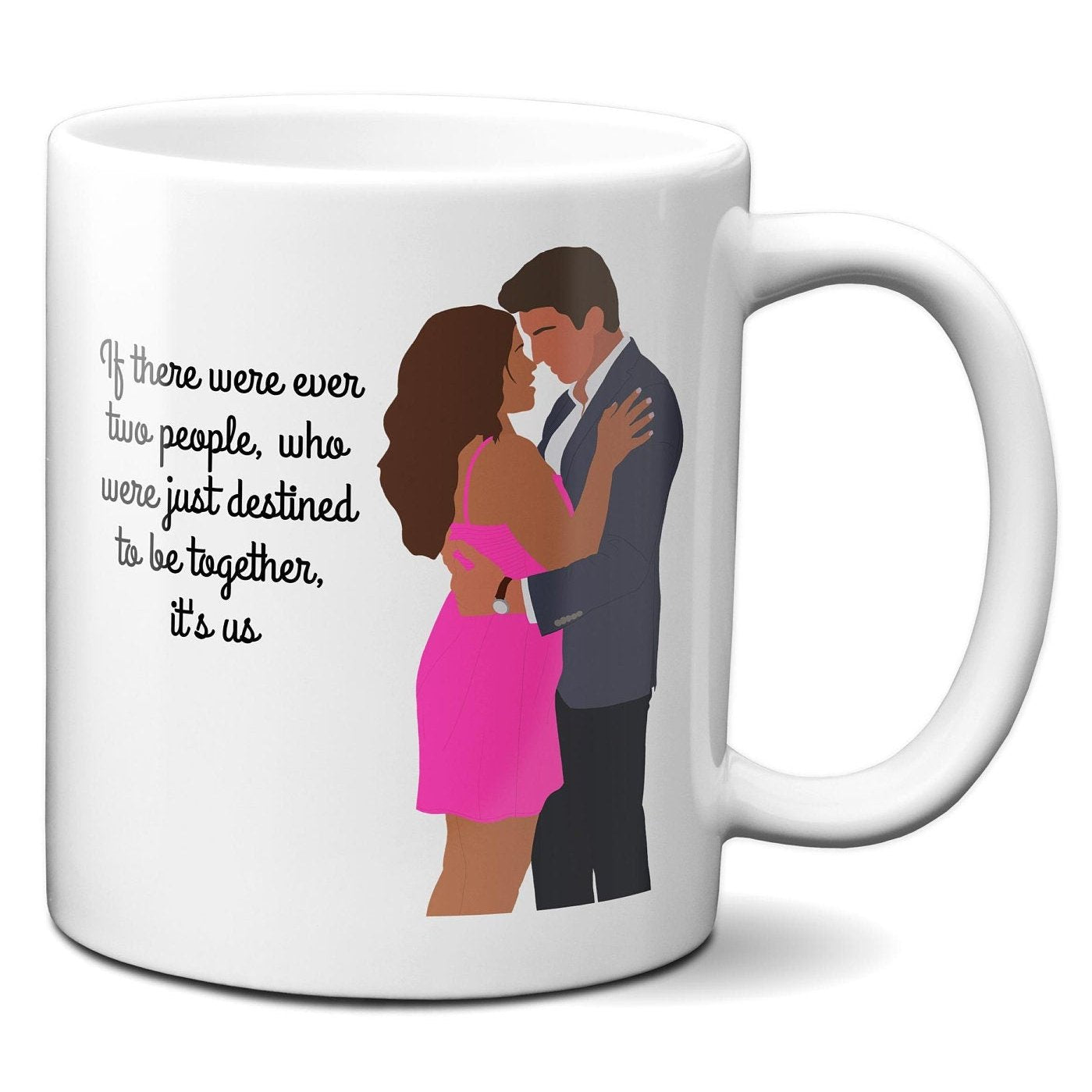 If there were ever two people destined to be together its us (cursive) - Jane and Rafael - Coffee Mug