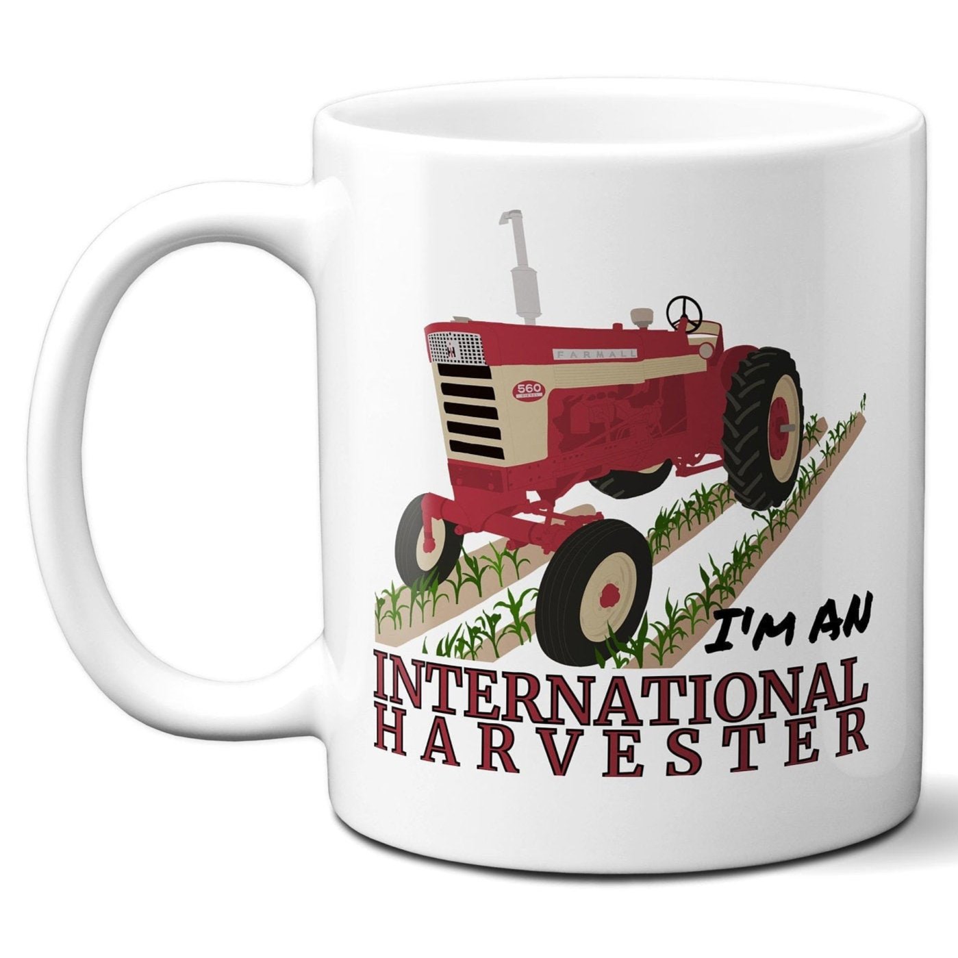 I'm an International Harvester - Coffee Mug