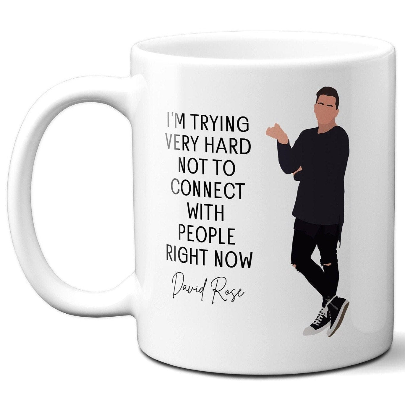 Trying very hard not to connect with people - David Rose - Coffee Mug