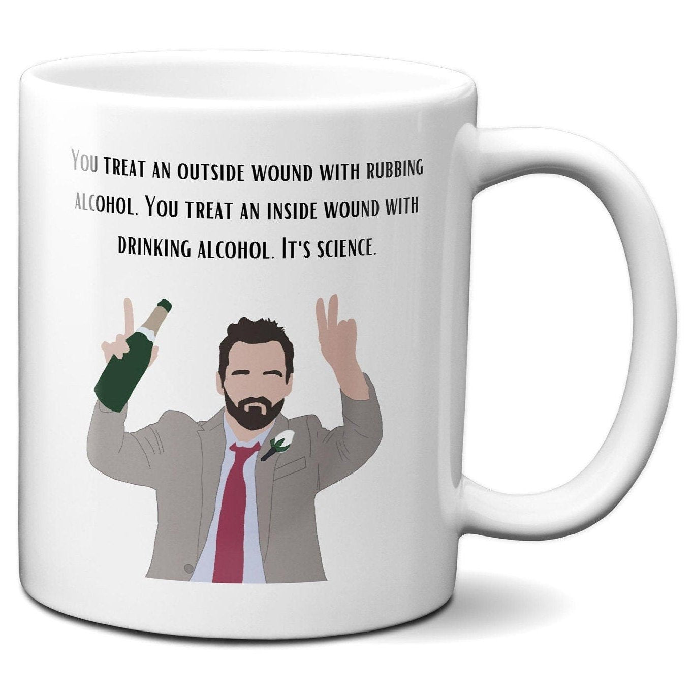 You Treat an Outside Wound Rubbing Alcohol You Treat an Inside Wound With Drinking Alcohol - It's Science - Nick Miller - Coffee Mug