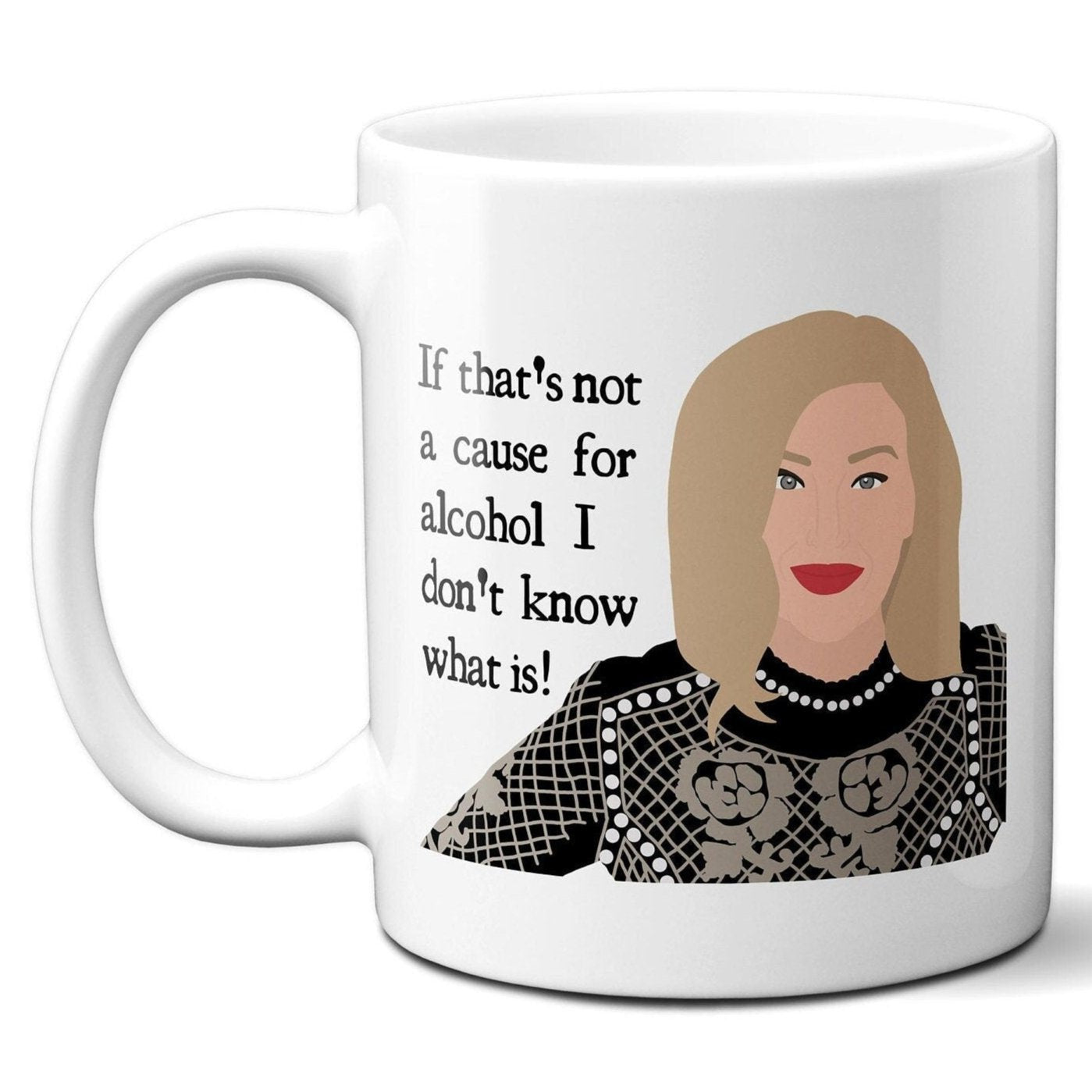 If that's not a cause for alcohol - Moira Rose - Coffee Mug