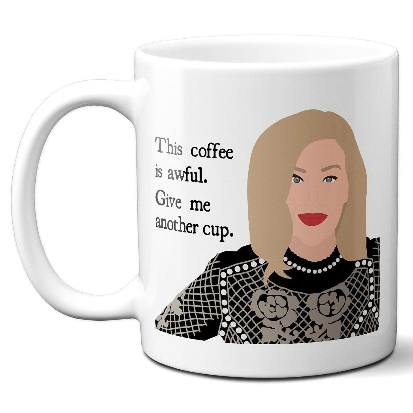 This coffee is awful give me another cup - Moira Rose - Coffee Mug