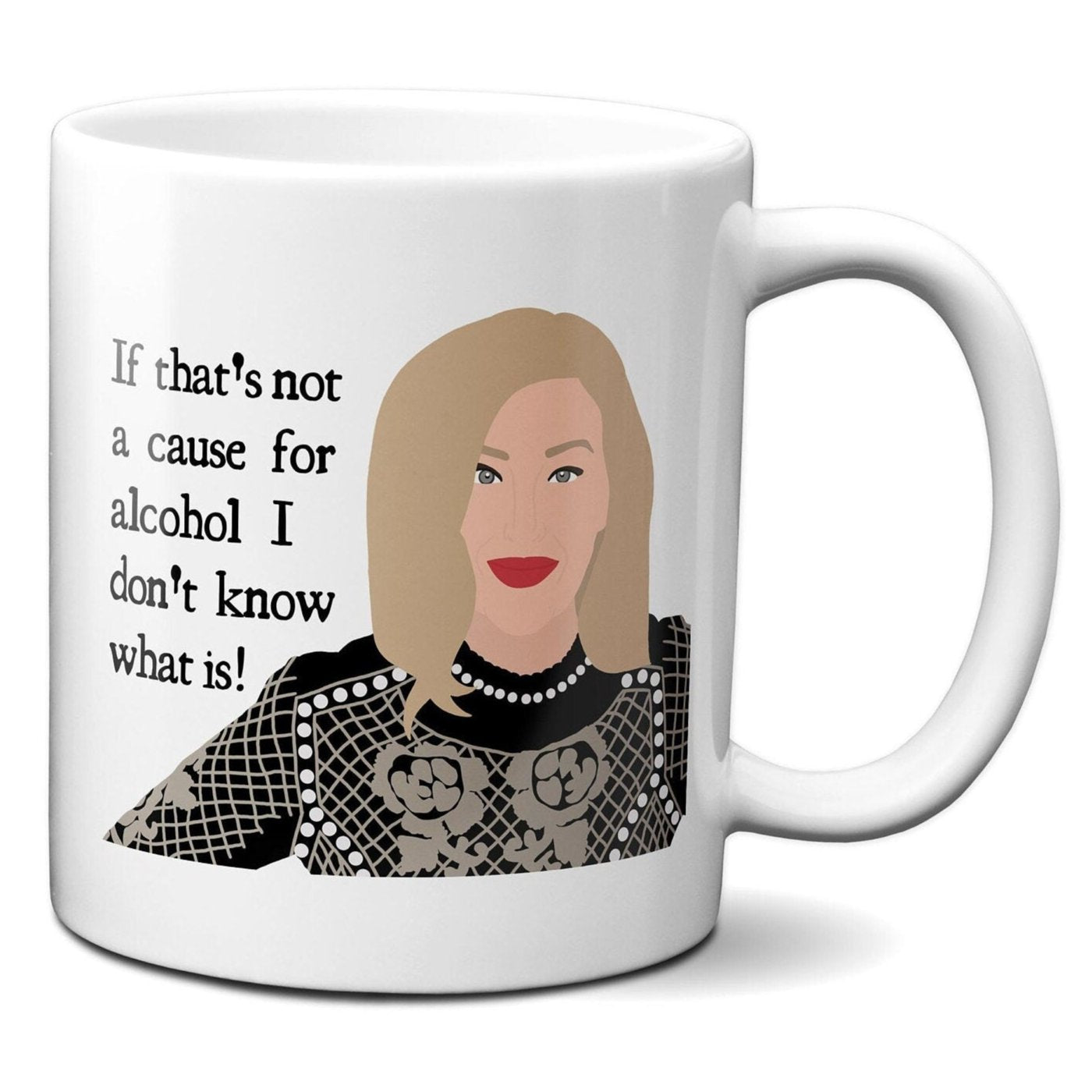 If that's not a cause for alcohol - Moira Rose - Coffee Mug