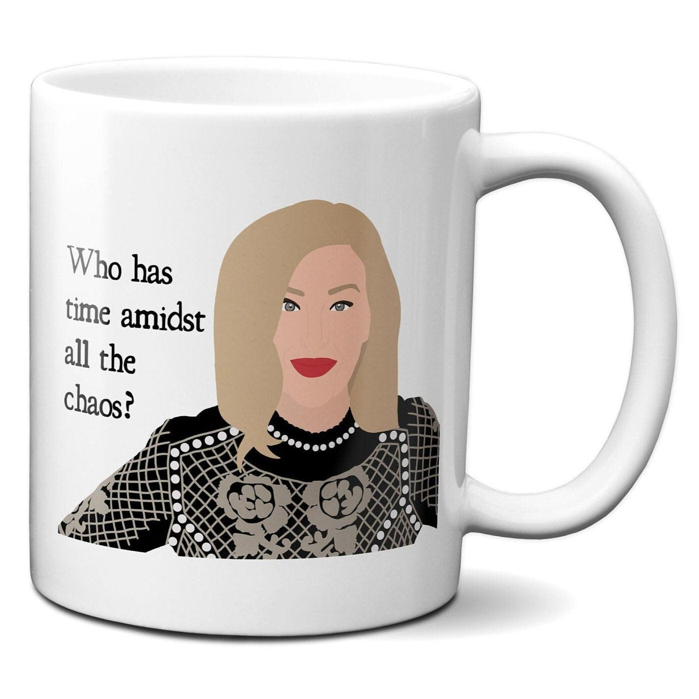 Who has time amidst all the chaos - Moira Rose - Coffee Mug