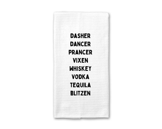 Dasher Dancer Prancer Whiskey Vodka Tequila - Kitchen Towel