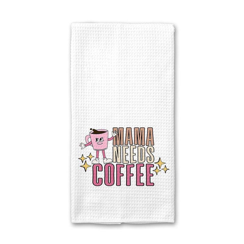 Mama Needs Coffee - Kitchen Towel