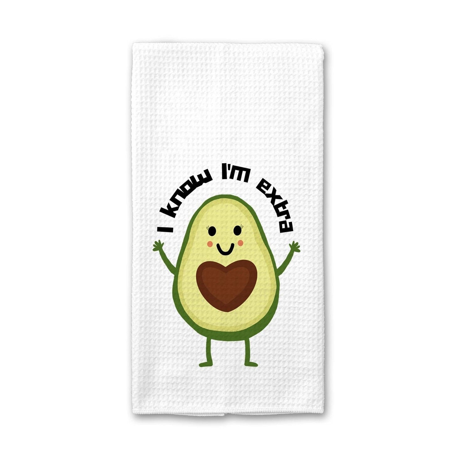 I Know I'm Extra - Kitchen Towel