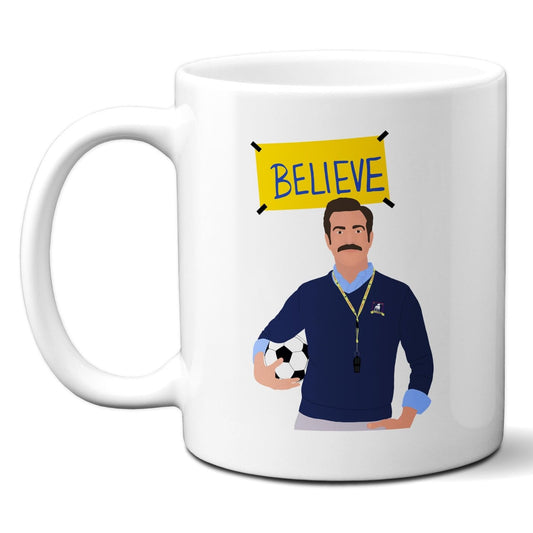 Believe Ted Lasso - Coffee Mug