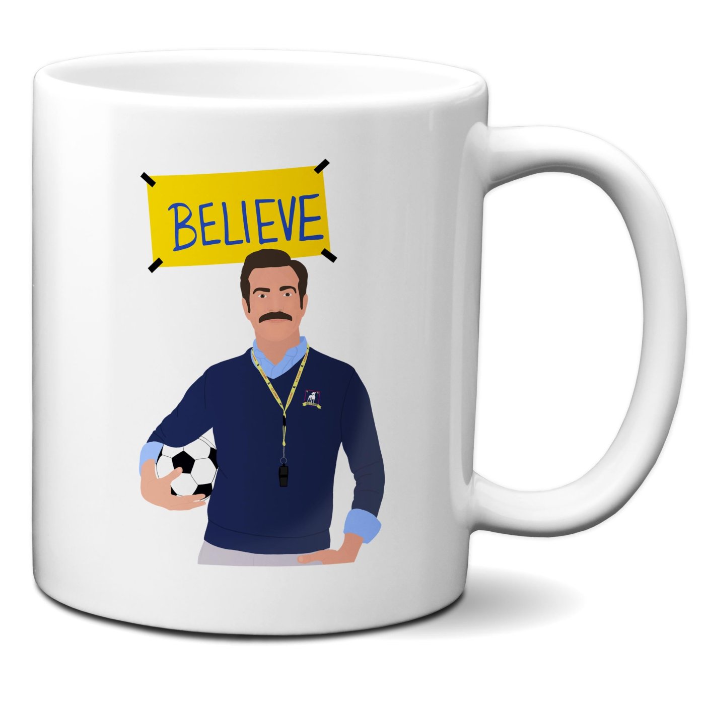 Believe Ted Lasso - Coffee Mug