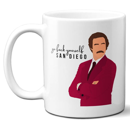 Go Fuck Yourself San Diego - Ron Burgundy Anchorman - Coffee Mug