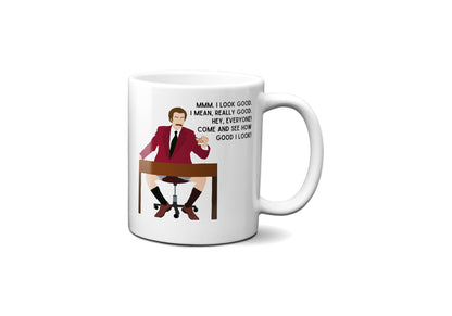 Mmm I look good I mean really good - Ron Burgundy Anchorman - Coffee Mug