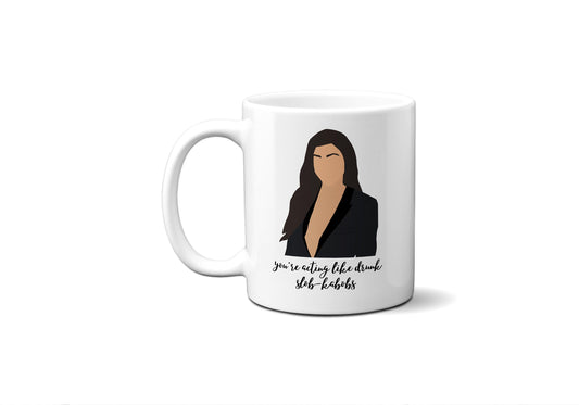 You're acting like drunk slob-kabobs - Kourtney Kardashian - Coffee Mug