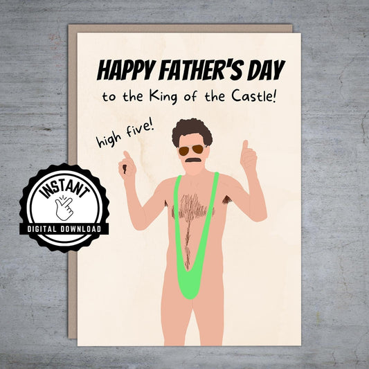 Borat King of the Castle Happy Father's Day - Printable Card