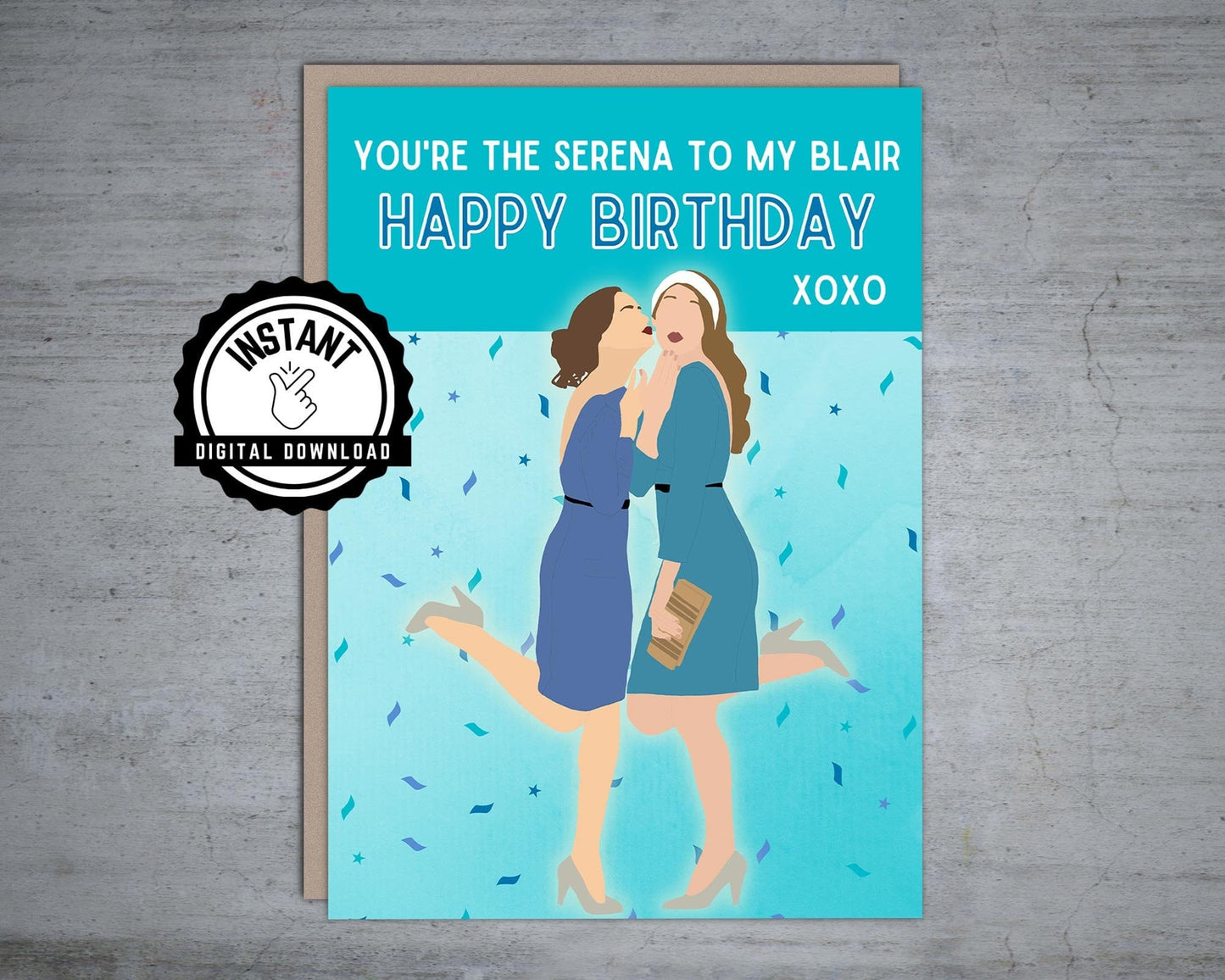 Blair and Serena Gossip Girl - Printable Birthday Card