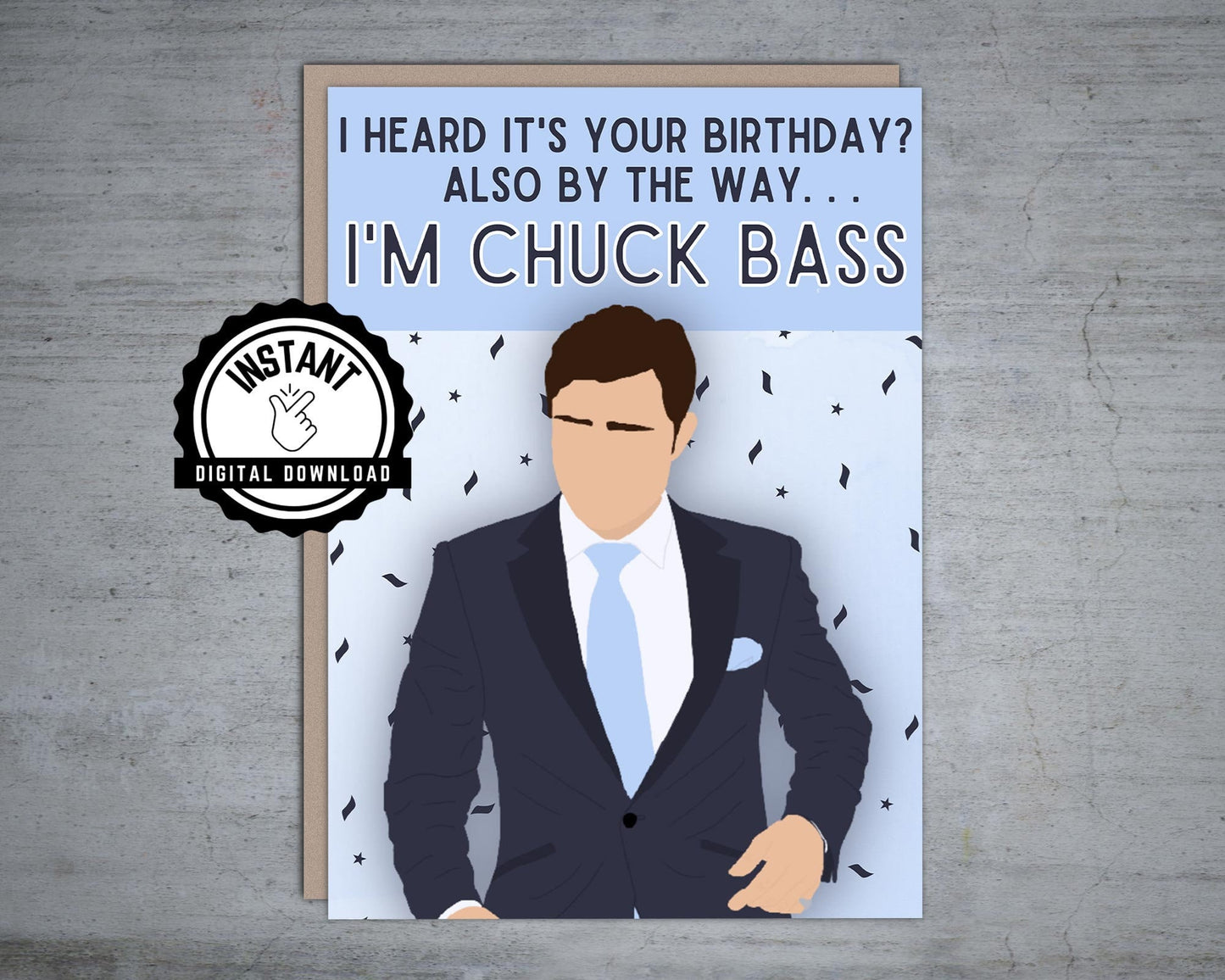 I'm Chuck Bass Happy Birthday - Printable Card