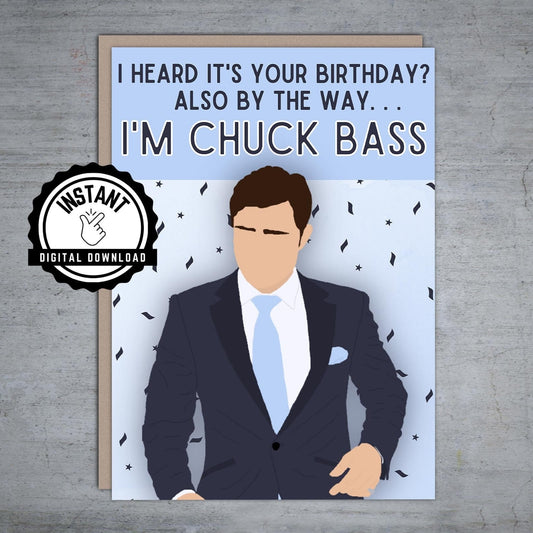 I'm Chuck Bass Happy Birthday - Printable Card