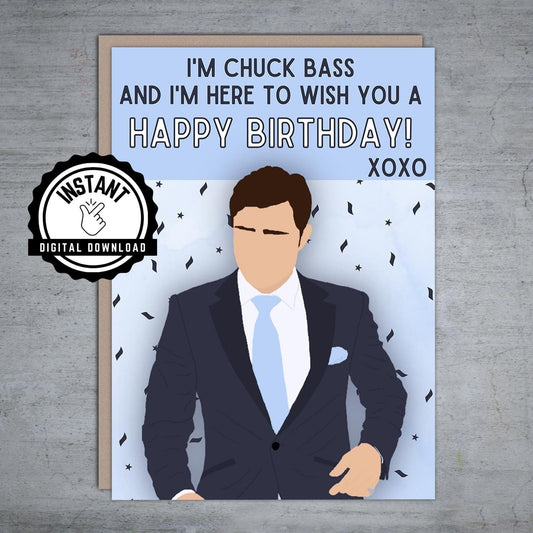 I'm Chuck Bass Happy Birthday - Printable Card