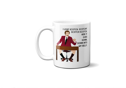 I Love Scotch Scotchy Scotch Scotch - Ron Burgundy Anchorman - Coffee Mug