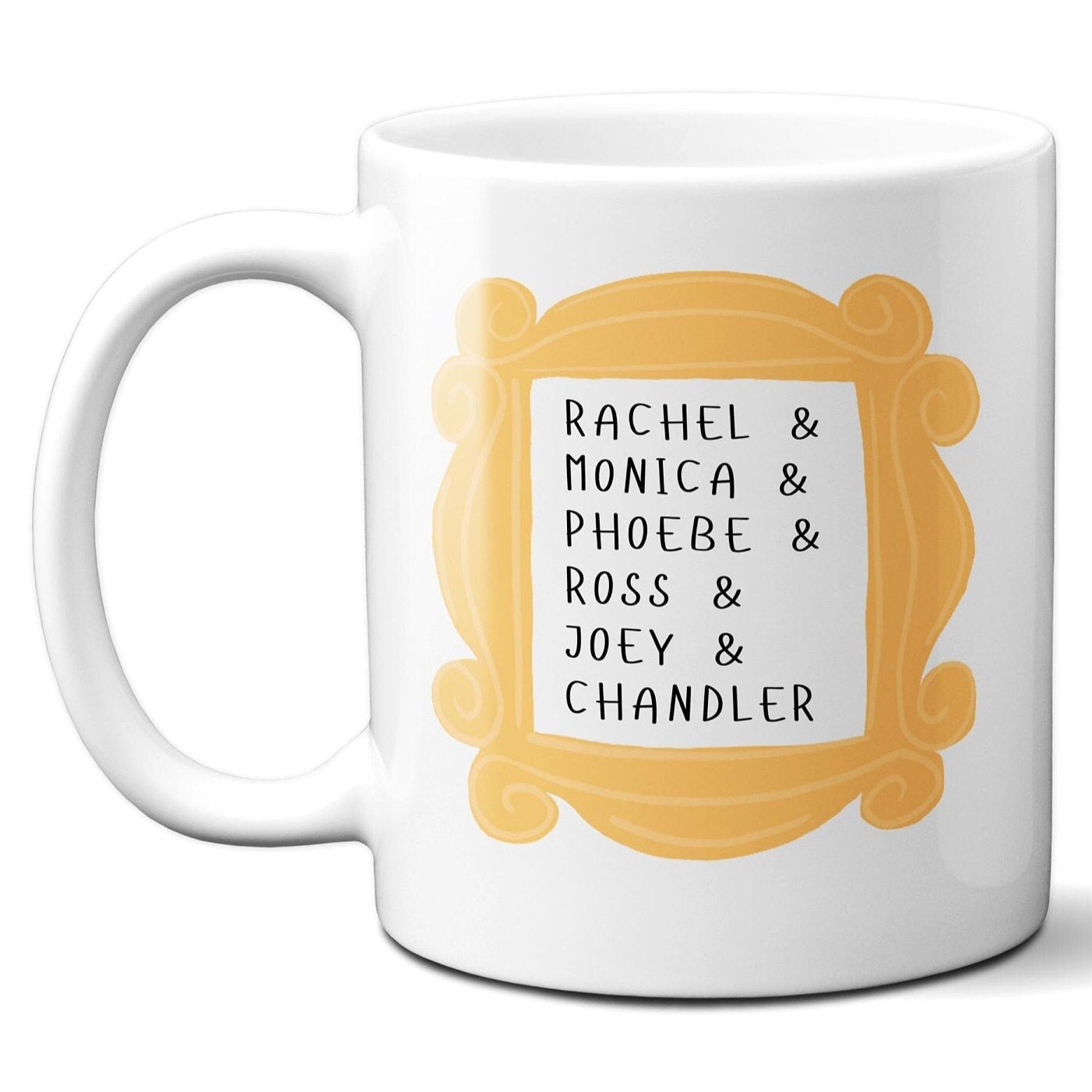 Rachel Monica Phoebe Ross Joey Chandler - Friends - Coffee Mug