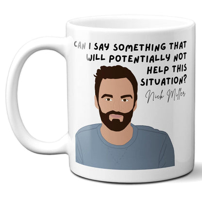 Can I say something - Nick Miller - Coffee Mug