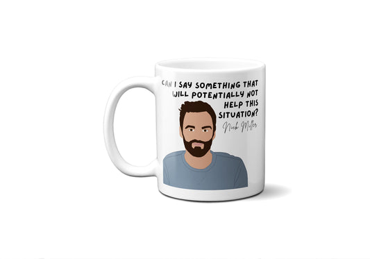 Can I say something - Nick Miller - Coffee Mug