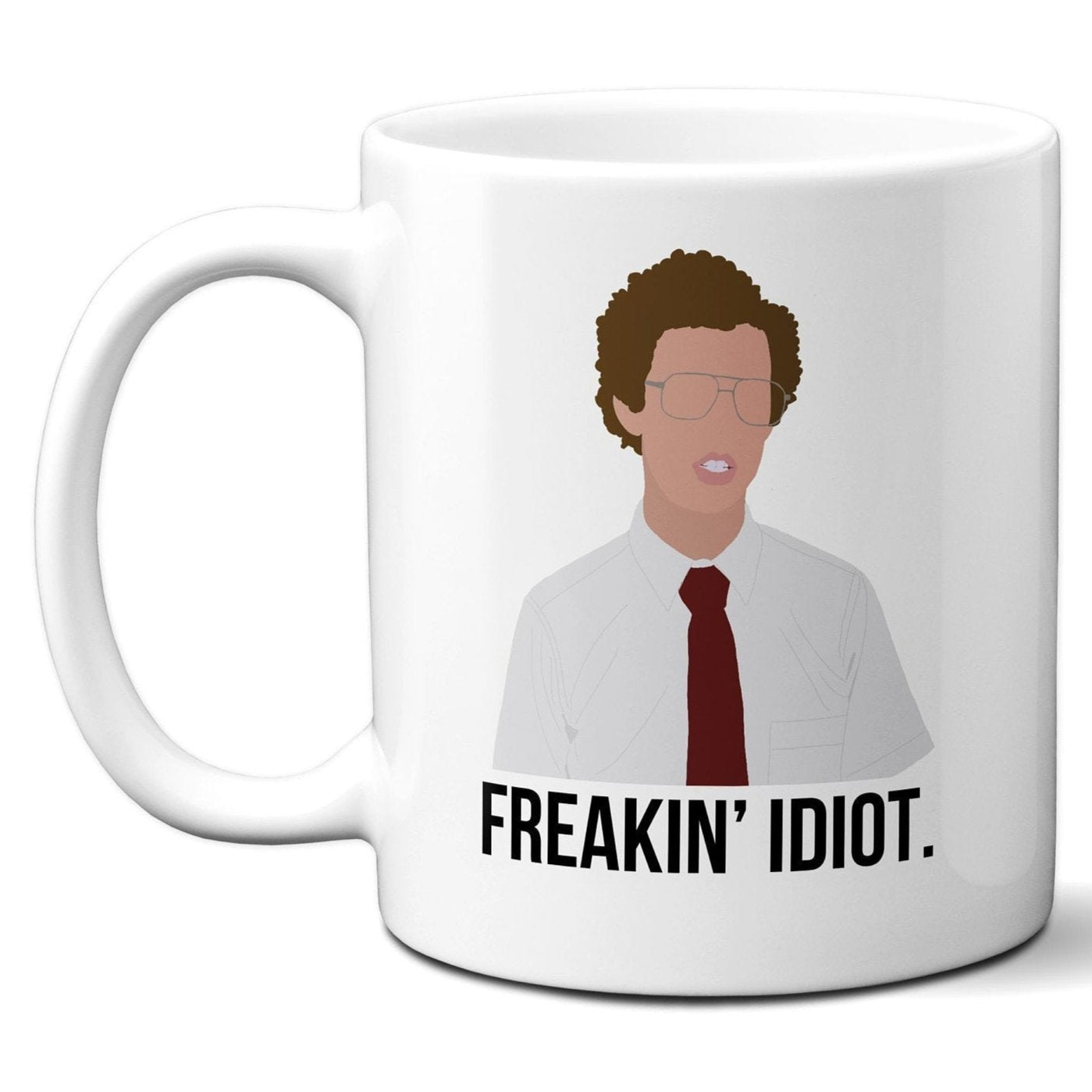 Freakin' Idiot - Coffee Mug