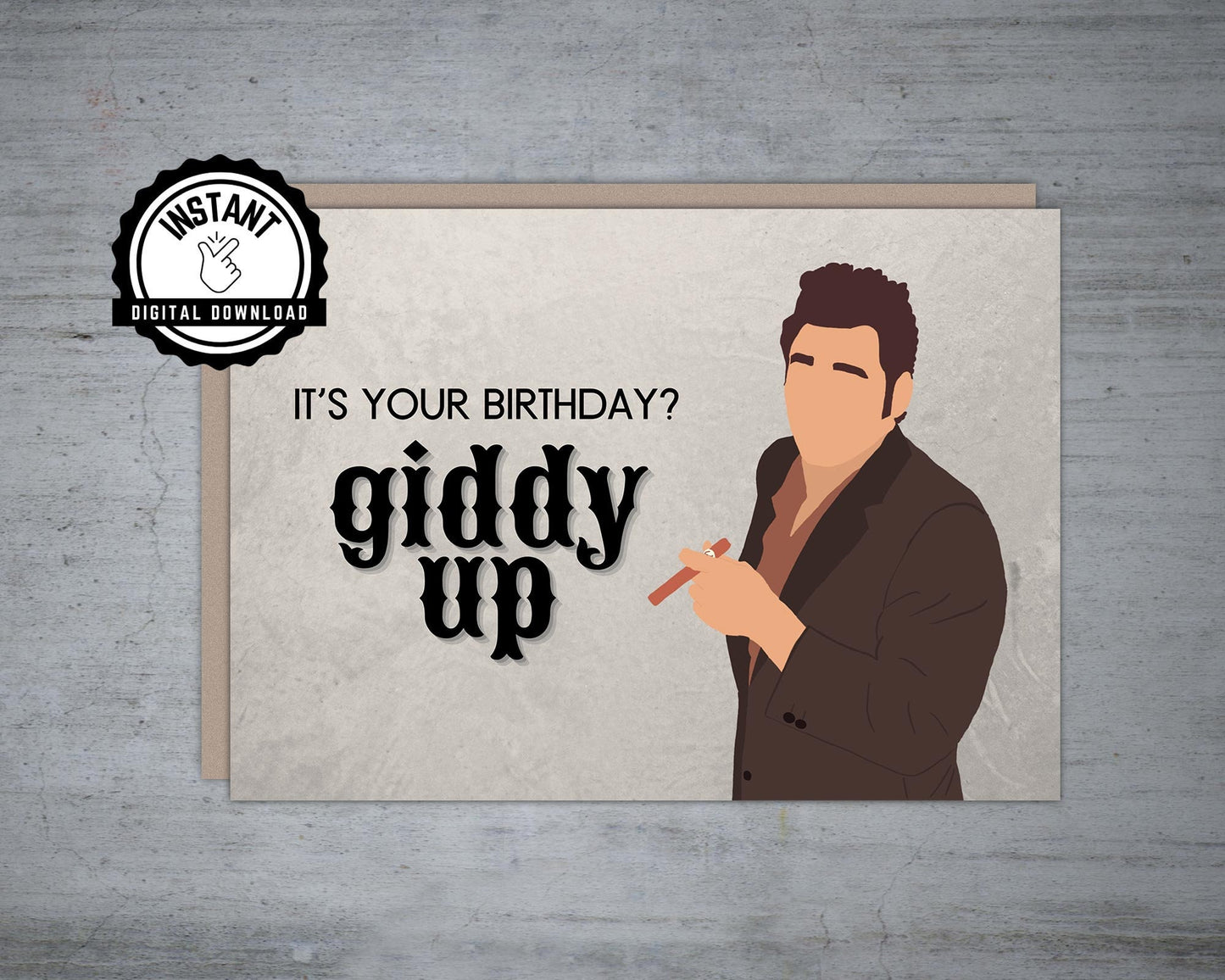 It's your birthday? Giddy Up Cosmo Kramer - Printable Card