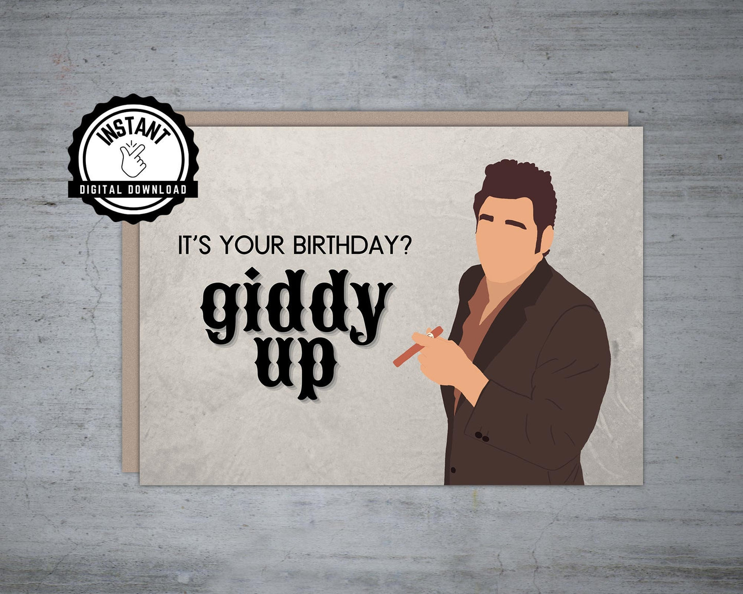 It's your birthday? Giddy Up | Cosmo Kramer Birthday Card | Seinfeld Funny Birthday Card | Foldable 5X7 Instant Digital Download