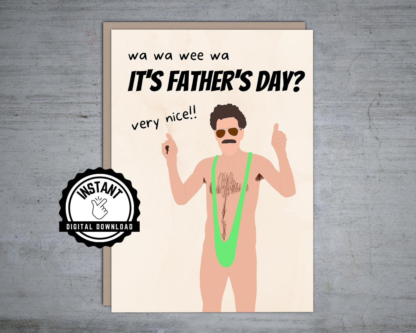 Borat Wa Wa Wee Wa It's Father's Day - Printable Card