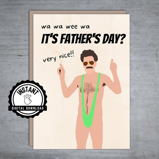 Borat Wa Wa Wee Wa It's Father's Day - Printable Card