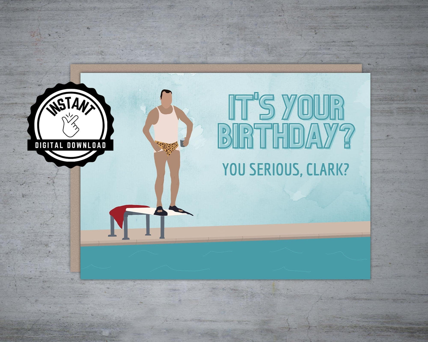 You serious Clark? | National Lampoons Christmas Vacation Birthday Card | Digital Download | Foldable 5X7 Instant Digital Download