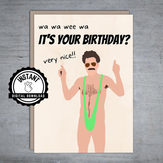 Borat Wa Wa Wee Wa Very Nice Birthday - Printable Card