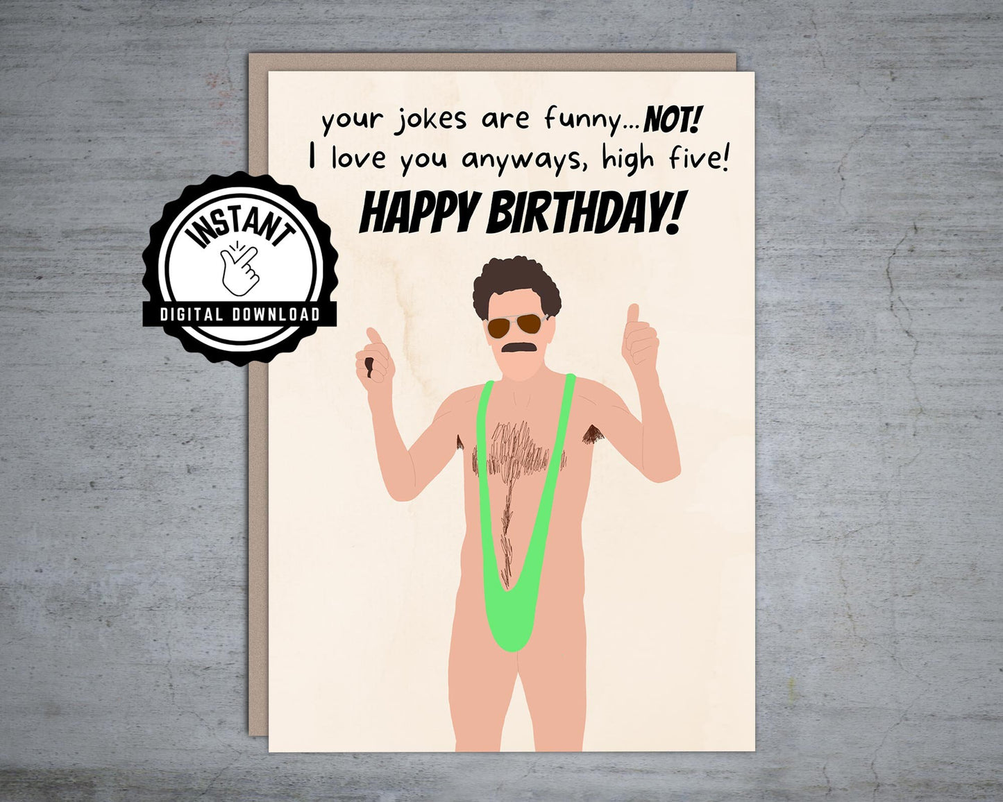 Your Jokes Are Funny Not | Printable | Borat Birthday Card | Foldable 5X7 Instant Digital Download