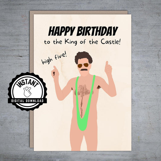 Borat King of the Castle Happy Birthday - Printable Card