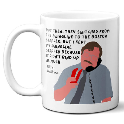 But then they switched my stapler - Milton Waddams - Coffee Mug