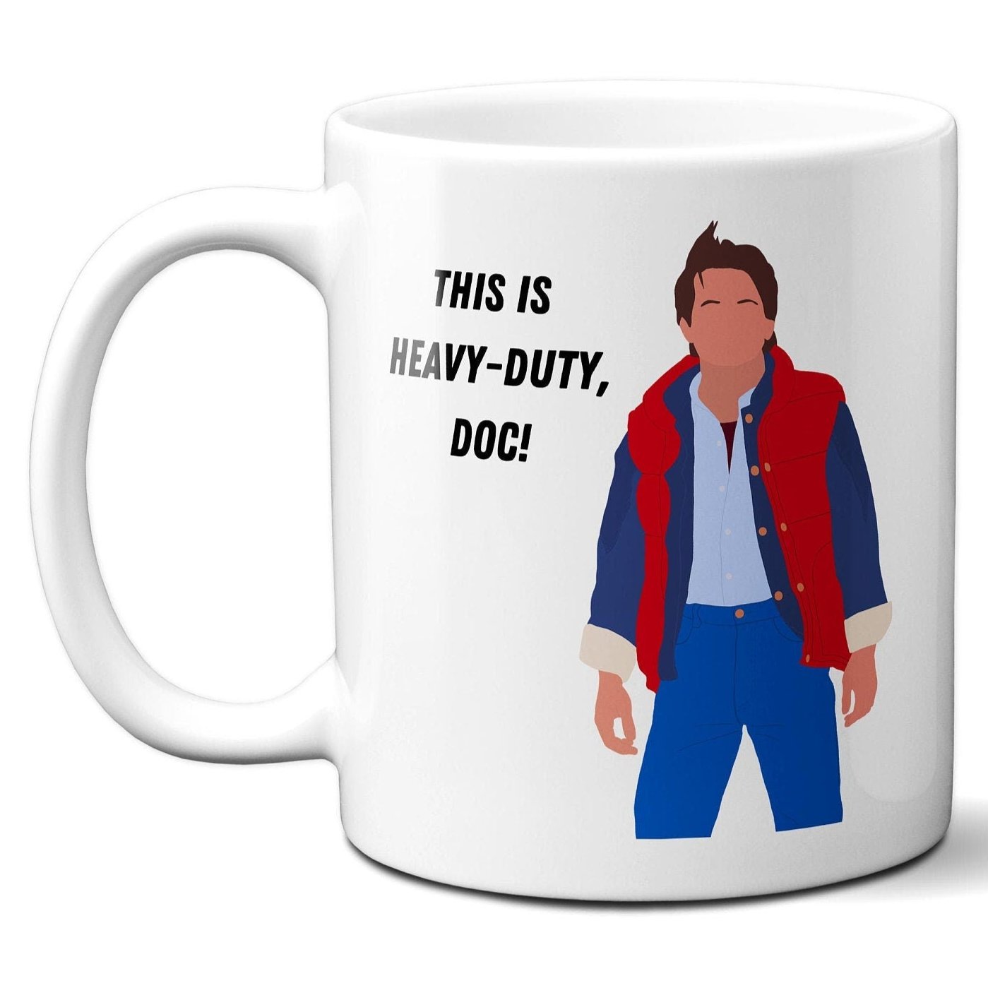 This is heavy duty doc - Marty McFly - Coffee Mug